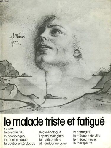 Le Malade Triste Et Fatigue, Vu Par...