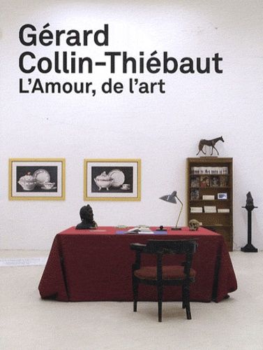 Gérard Collin-Thiébaut - L'amour, De L'art