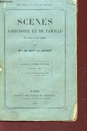 Scenes D'histoire Et De Famille - Xvie, Xviie Et Xviiie Siecles / Bibliotheque Des Ecoles Du Dimanche.