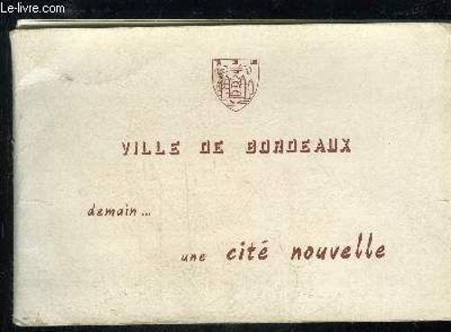 Demain... Une Cite Nouvelle - L'aménagement Du Nord De L'agglomération ; Le Pont Saint Jean : Le Centre Hospitalier Universitaire ; La Cite Du Grand Parc ; L'opération De Renovation Urbaine ...