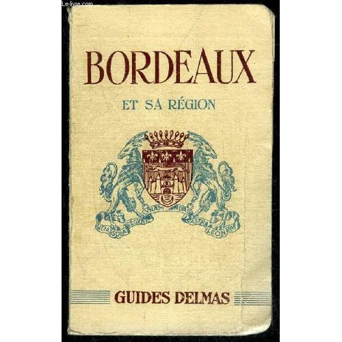 Bordeaux Et Sa Region - Guide Delmas - 137eme Edition