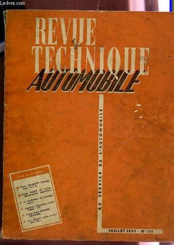 Revue Technique Automobile / Juillet 1955 - N°111 / Le Probleme Du Freinage - Les Pistons - Procedes Et Tours De Main / Ma Camionnette Peugeot Type D3a / L'embrayage Ferodogravina / Buick V8 ...
