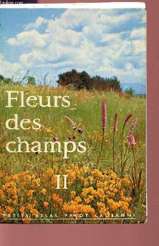 Fleurs Des Champs - Tome Ii / Collection Petit Atlas De Payot Lausanne N°20.