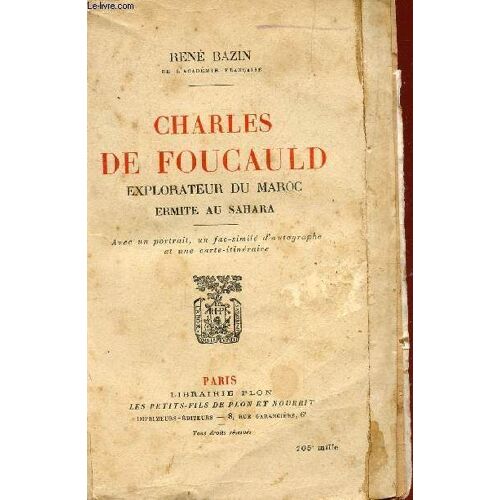 Charles De Foucauld, Explorateur Du Maroc, Ermite Au Sahara.