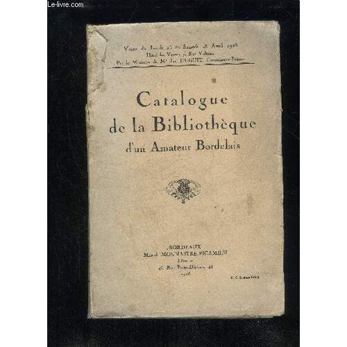Catalogue De La Bibliotheque D'un Amateur Bordelais - Hotel Des Ventes