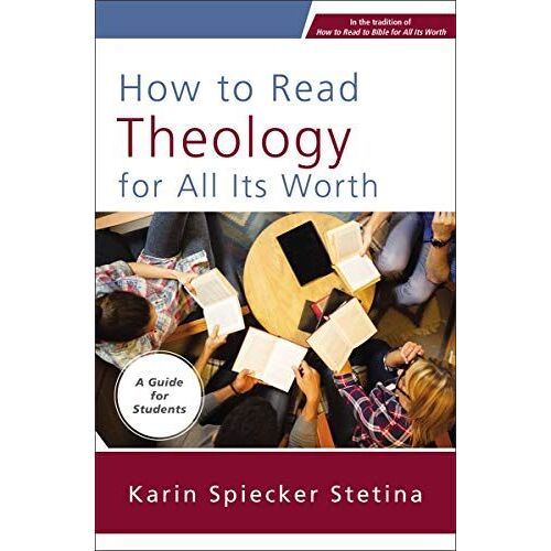 How To Read Theology For All Its Worth
