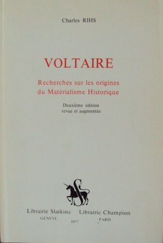Voltaire. Recherches Sur Les Origines Du Matérialisme Historique. Deuxième Édition Revue Et Augmentée