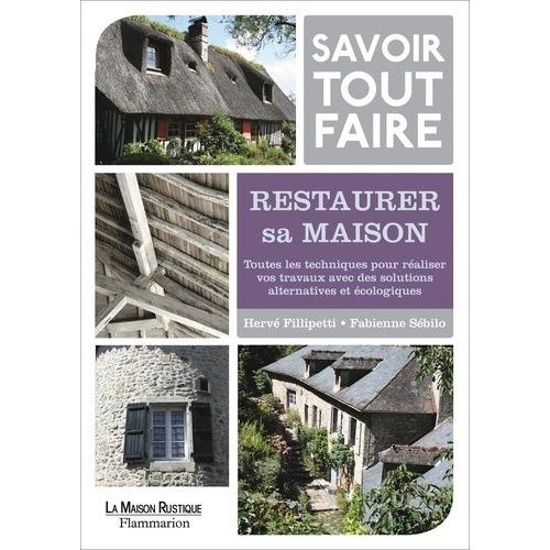 Savoir Tout Faire - Restaurer Sa Maison