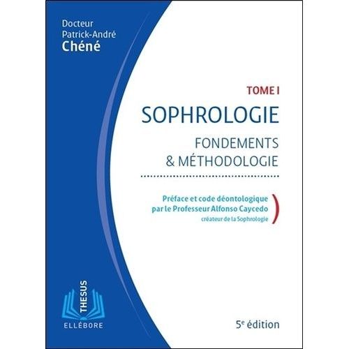 Sophrologie - Tome 1, Fondements Et Méthodologie