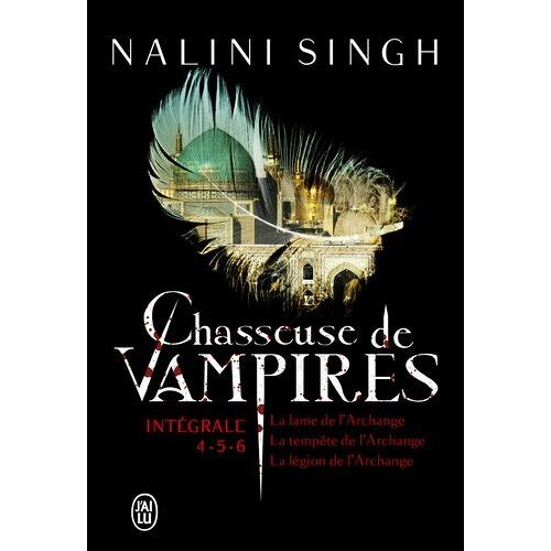 Chasseuse De Vampires - Intégrale - Tome 4, La Lame De L'archange - Tome 5, La Tempête De L'archange - Tome 6, La Légion De L'archange