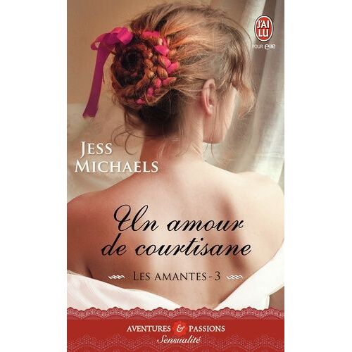 Les Amantes - Tome 3 - Un Amour De Courtisane