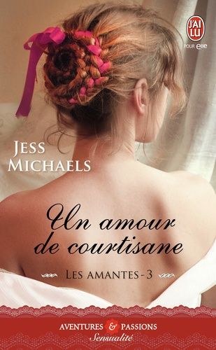 Les Amantes - Tome 3 - Un Amour De Courtisane