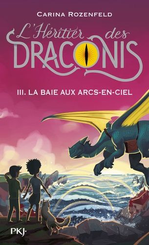 L'héritier Des Draconis - Tome 3 - La Baie Aux Arcs-En-Ciel
