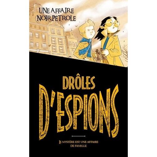 Drôles D'espions - Tome 2 - Une Affaire Noir Pétrole