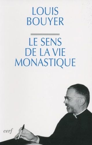 Le Sens De La Vie Monastique