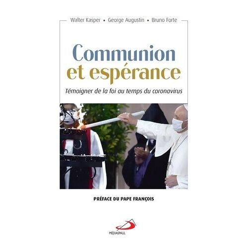 Communion Et Espérance - Témoigner La Foi Au Temps Du Coronavirus