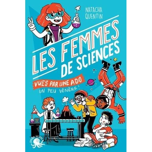 Les Femmes De Sciences Vues Par Une Ado Un Peu Vénère !