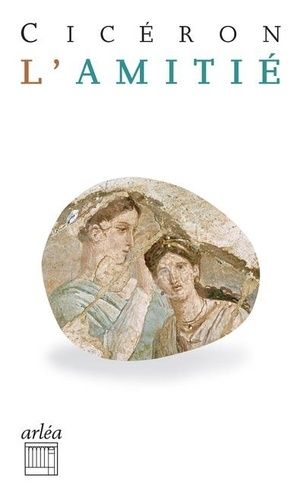 L'amitié - Laelius, De Amicitia
