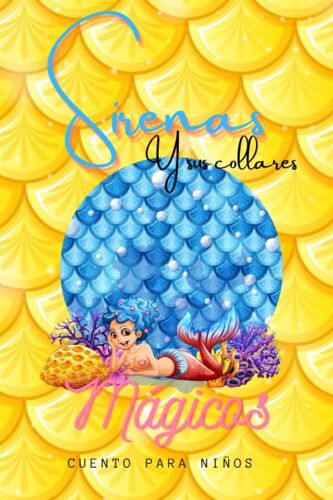 Sirenas Y Sus Collares Mágicos: Cuento Para Niños (Spanish Edition)