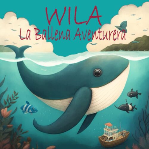 Wila La Ballena Aventurera (Spanish Edition)