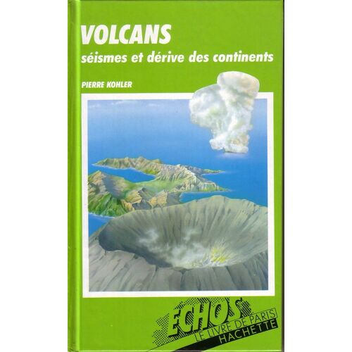Les Volcans    Séismes Et Dérves Des Continents