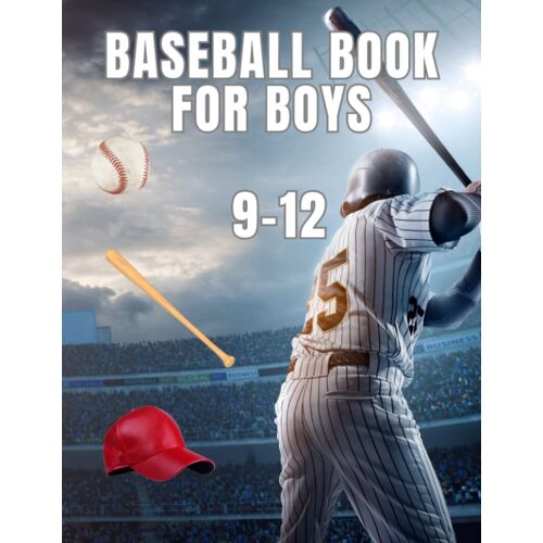 Baseball Books For Boys 9-12: An Amazing Book With History, Facts, Great Players From History And Today And Baseball Word Search / Gift Book For Boys 9-12 Year Olds