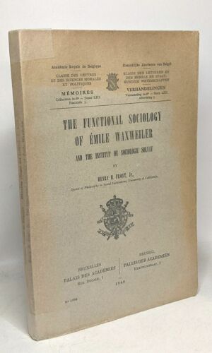 The Functional Sociology Of Emile Waxweiler And The Institut De Sociologie Solvay - Mémoires Classe Des Lettres T. Liii Fasc. 5