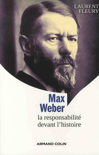 Max Weber - La Responsabilité Devant L'histoire
