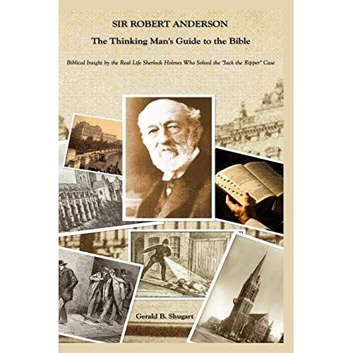 Sir Robert Anderson The Thinking Man's Guide To The Bible