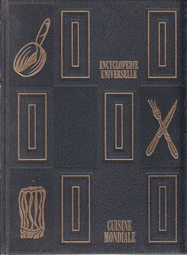Encyclopédie Universelle. Cuisine Mondiale