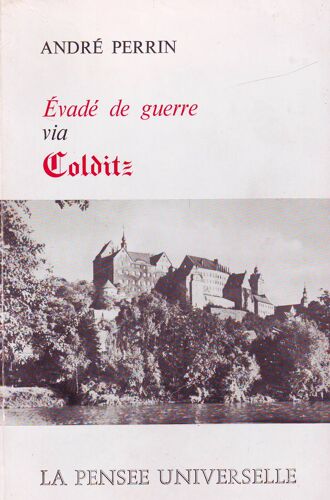 Evadé De Guerre Via Colditz: Préface De Yves Congar - Avant-Propos En Fac-Similé De L'auteur