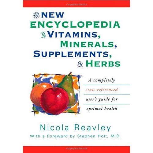 The New Encyclopedia Of Vitamins, Minerals, Supplements, & Herbs
