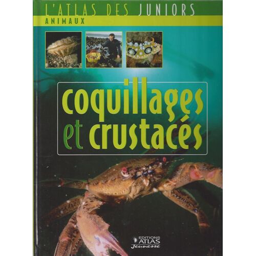Coquillages Et Crustacés (L'atlas Des Juniors - Animaux)