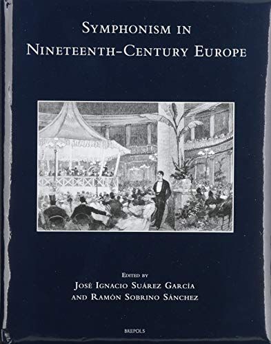 Symphonism In Nineteenth-Century Europe (Speculum Musicae)
