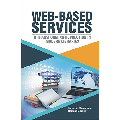 Web-Based Services: A Transforming Revolution In Modern Libraries