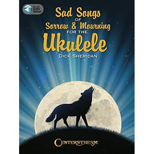 Sad Songs Of Sorrow & Mourning For The Ukulele