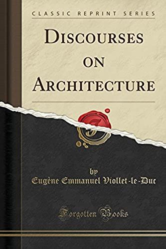 Viollet-Le-Duc, E: Discourses On Architecture (Classic Repri