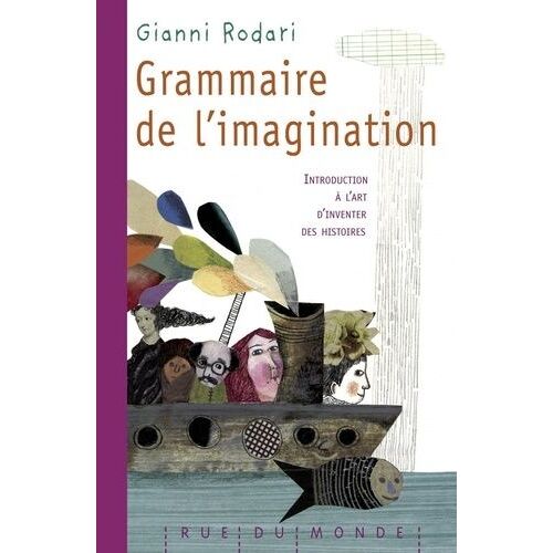 Grammaire De L'imagination - Introduction À L'art D'inventer Des Histoires