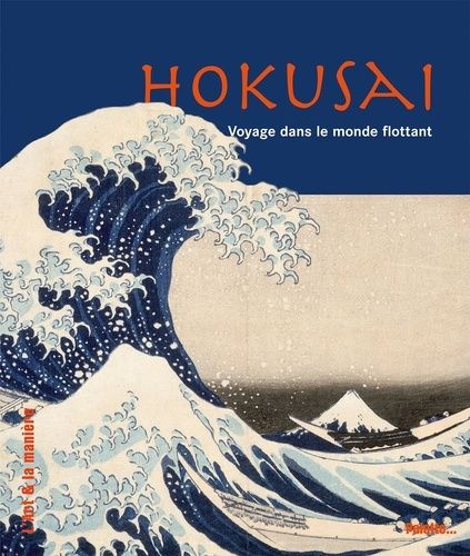 Hokusai - Voyage Dans Le Monde Flottant