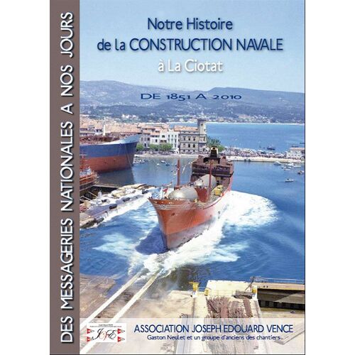 Notre Histoire De La Construction Navale À La Ciotat