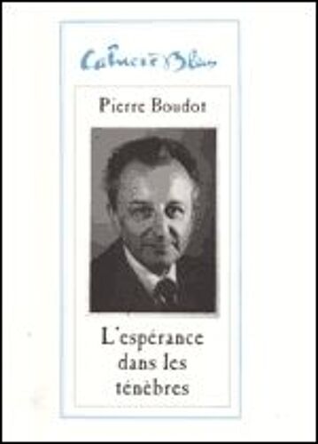 Cahiers Bleus Troyes  N° 9 : Pierre Boudot, L'espérance Dans Les Ténèbres