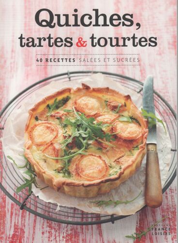 Quiches, Tartes Et Tourtes