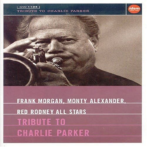 Tribute To Charlie Parker - Morgan/Alexander/Red Rodn