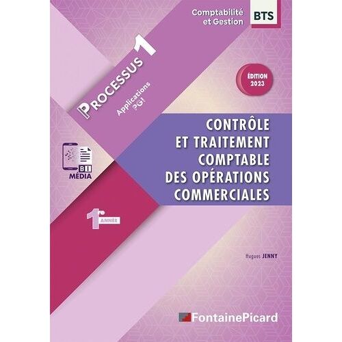 Contrôle Et Traitement Comptable Des Opérations Commerciales Bts Comptabilité Et Gestion 1e Année - Processus 1 Applications Pgi - Edition 2023