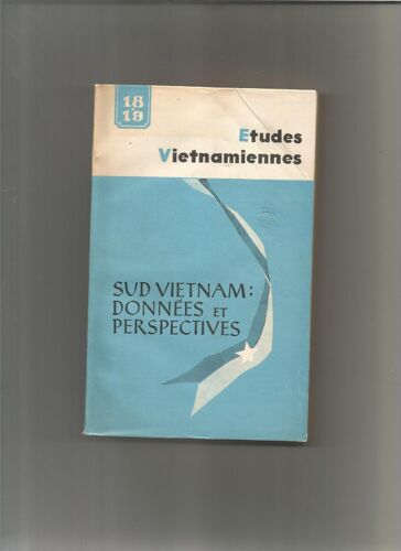 Etudes Vietnamiennes N° 18-19: Sud Vietnam: Données Et Perspectives