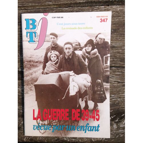 La Guerre De 39/45 Vécue Par Un Enfant Cent Jours Sous Terre La Croisade Des Enfants 347