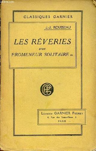 Les Rêveries D Un Promeneur Solitaire Suivies De Lettres Écrites De La Montagne Et Le Devin De Village.