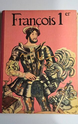 François 1er Raconté Par Robert Burnand