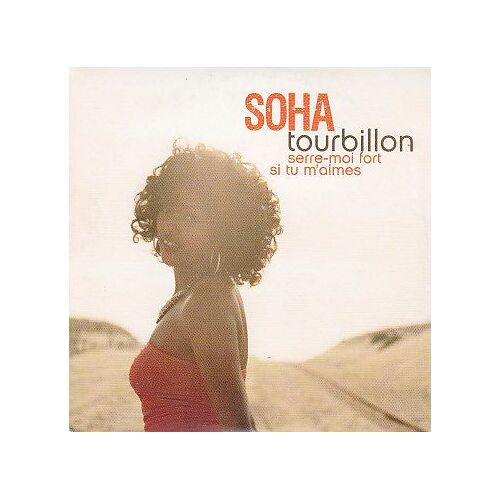 Soha - Tourbillon Serre-Moi Fort Si Tu M'aimes
