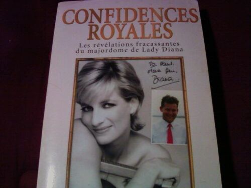 Confidences Royales - Les Révélations Fracassantes Du Majordome De Lady Diana